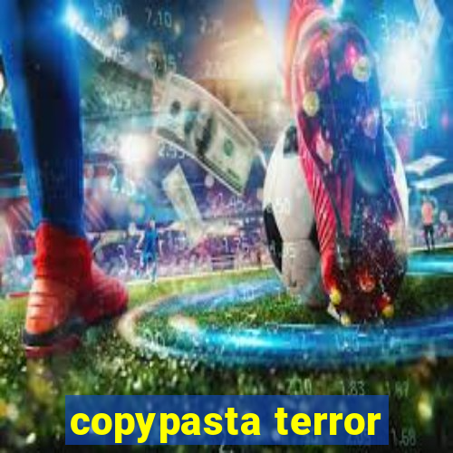 copypasta terror